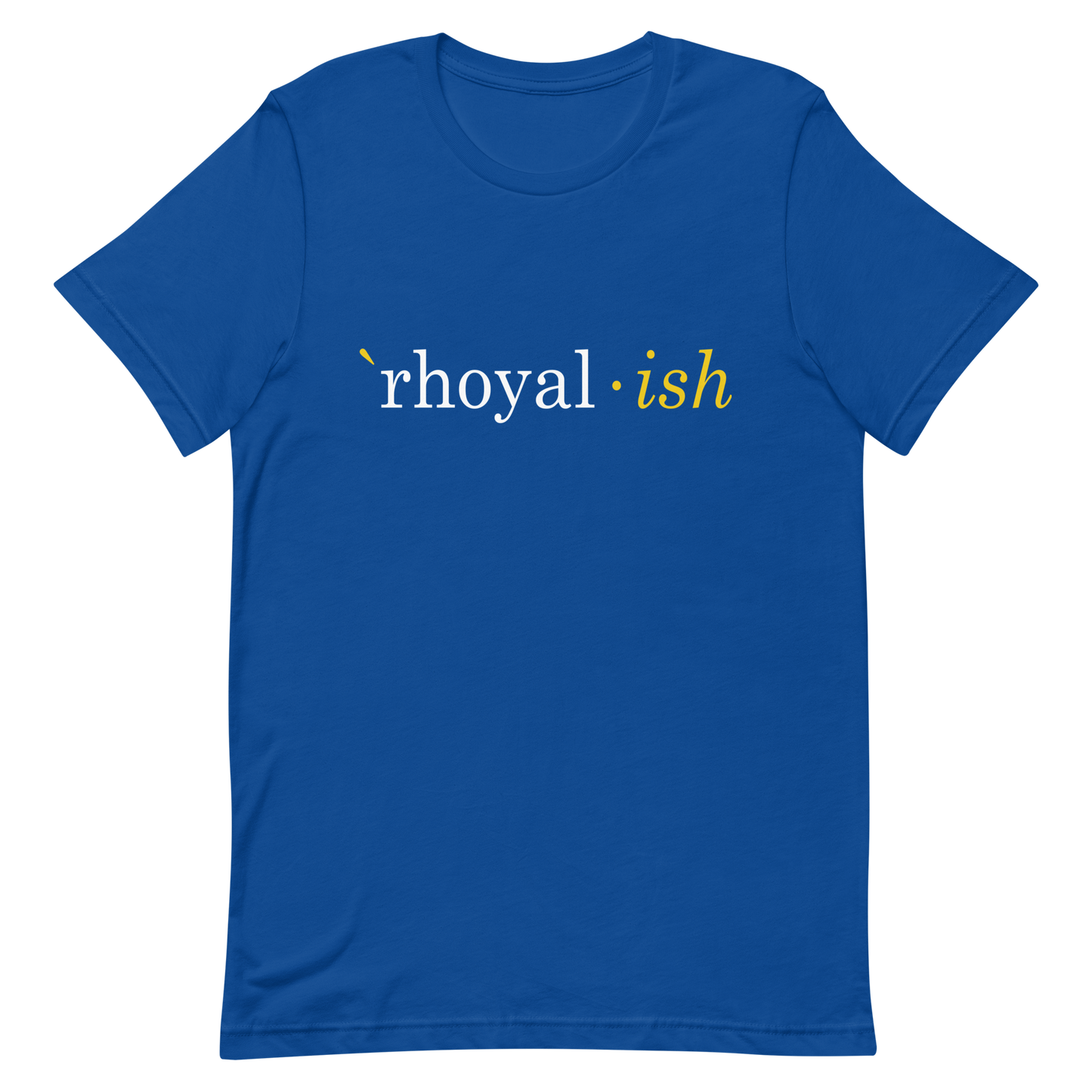 `rhoyal*ish