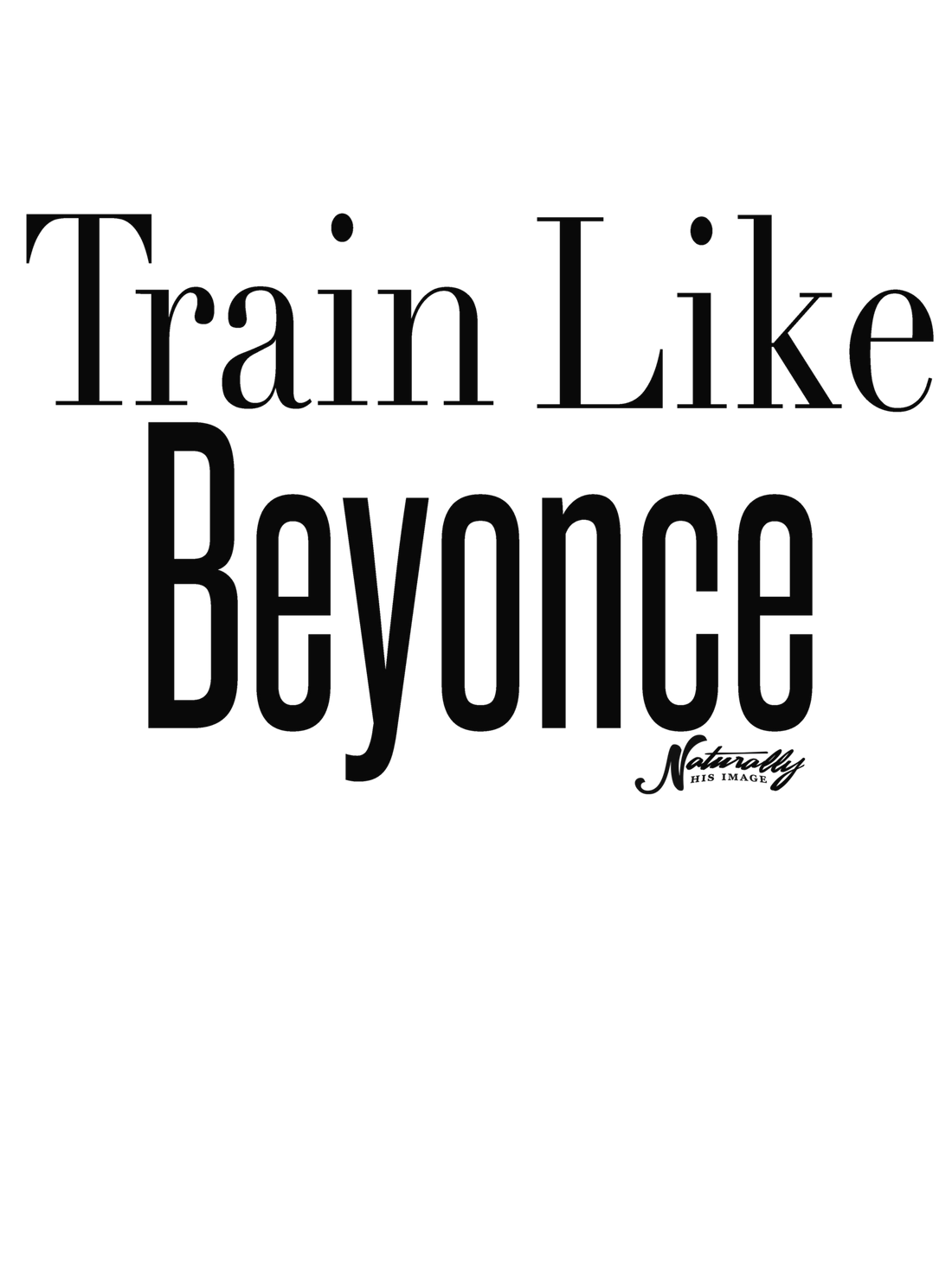 Train Like Beyonce